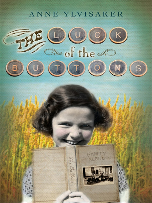 Title details for The Luck of the Buttons by Anne Ylvisaker - Wait list